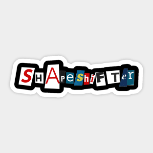 Shapeshifter Sticker